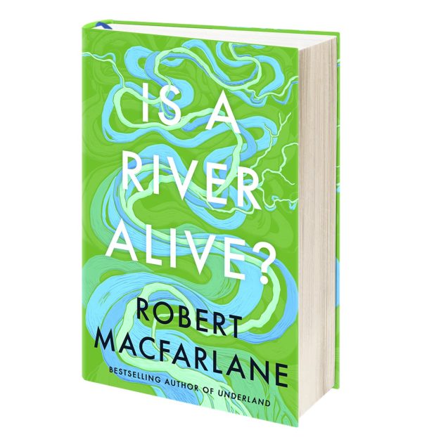 Is a River Alive? Robert Macfarlane - SIGNED INDIE EDITION PRE ORDER