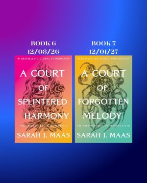 Pre-order: A Court of Thorns and Roses Books 6 & 7