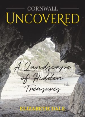 CORNWALL UNCOVERED | ELIZABETH DALE